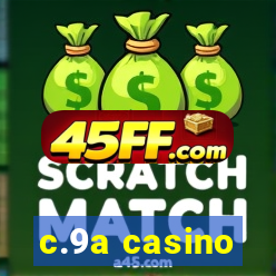 c.9a casino